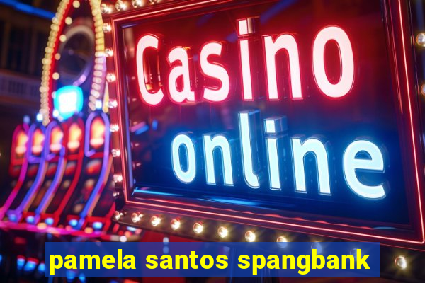 pamela santos spangbank